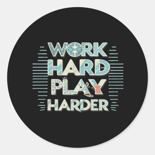 Inscription Work Hard Play Hard Classic Classic Round Sticker (Front)