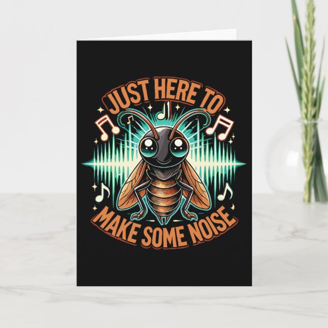 Insect Cricket Just Here To Make Some Noise 1  Card (Front)