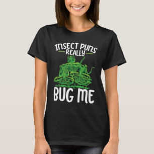 Insect Puns Really Bug Me Future Entomologist Bug T-Shirt