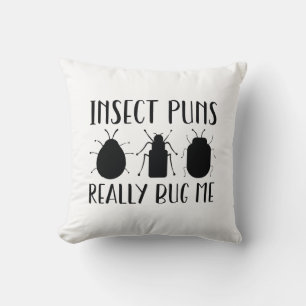 Insect Puns Really Bug Me Throw Pillow