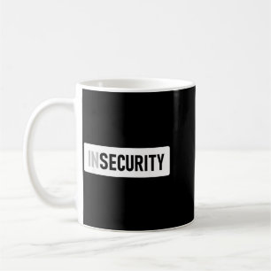 Insecurity Coffee Mug