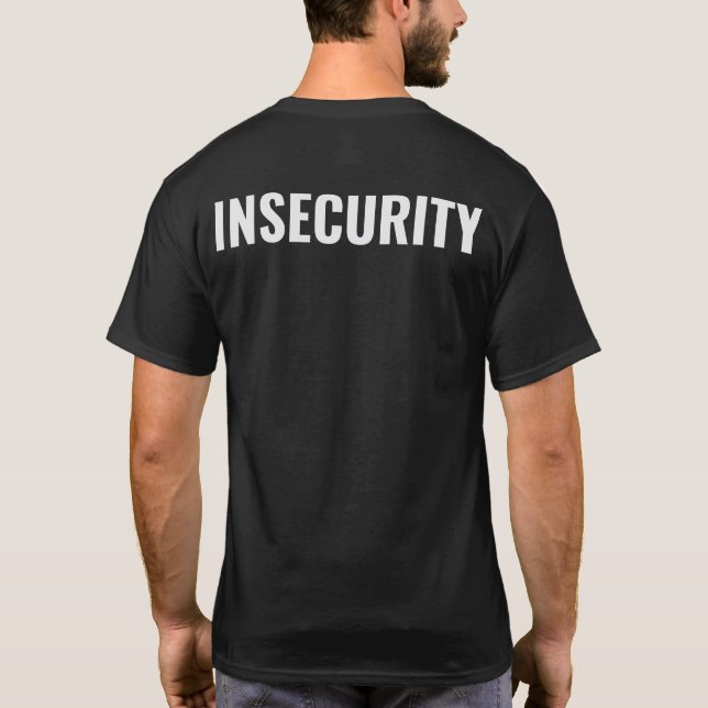 INSECURITY T-Shirt (Back)