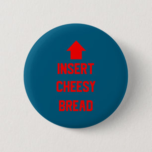 Insert Cheesy Bread  2 Inch Round Button