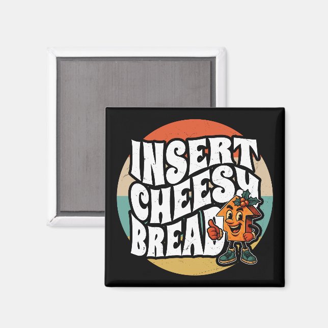 Insert Cheesy Bread Arrow Funny Cheese Lover Art Magnet (Front/Back)