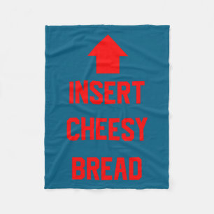 Insert Cheesy Bread Fleece Blanket