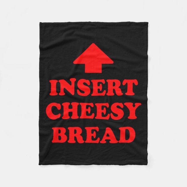 Insert Cheesy Bread  Fleece Blanket (Front)