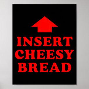 Insert Cheesy Bread Viral  Poster