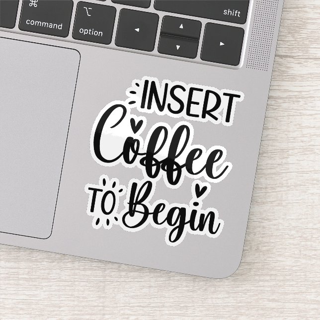 Insert Coffee To Begin Elegant Simple Typography (Detail)