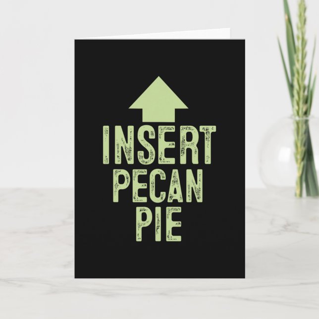 Insert Pecan Pie Funny Thanksgiving Pointing Arrow Card (Front)