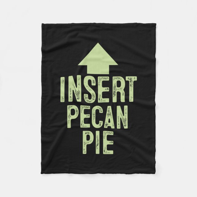 Insert Pecan Pie Funny Thanksgiving Pointing Arrow Fleece Blanket (Front)