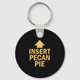 Insert Pecan Pie Funny Thanksgiving Pointing Arrow Keychain