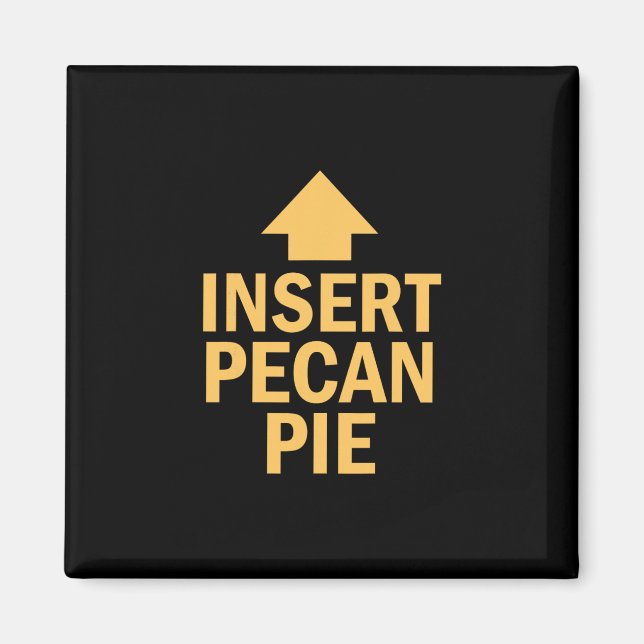 Insert Pecan Pie Funny Thanksgiving Pointing Arrow Magnet (Front)