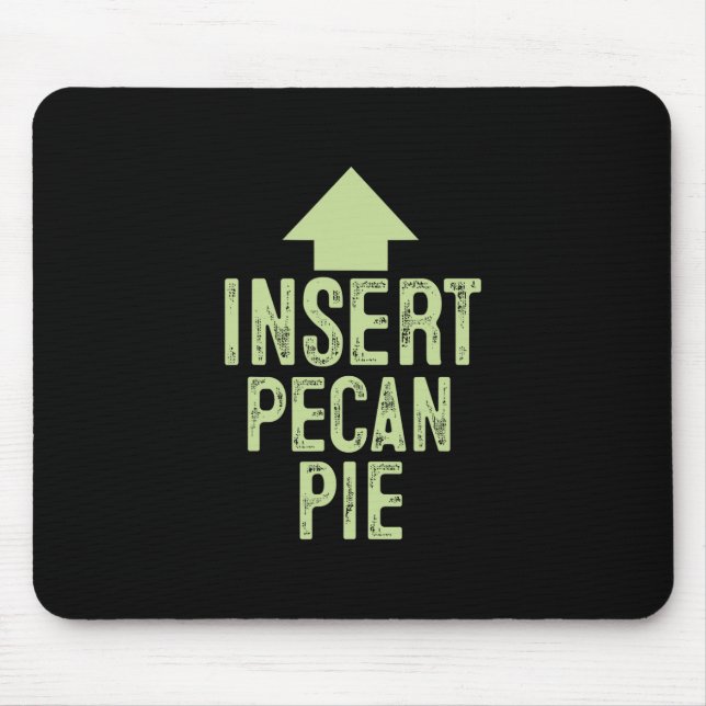 Insert Pecan Pie Funny Thanksgiving Pointing Arrow Mouse Pad (Front)
