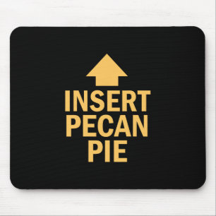Insert Pecan Pie Funny Thanksgiving Pointing Arrow Mouse Pad