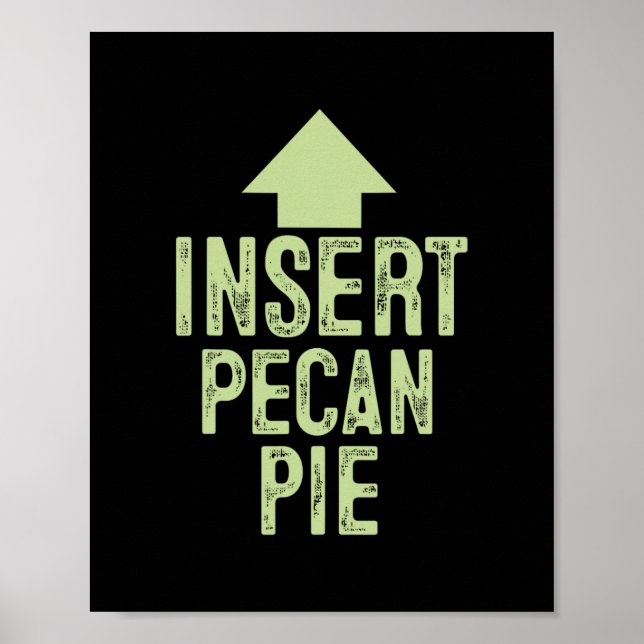 Insert Pecan Pie Funny Thanksgiving Pointing Arrow Poster (Front)