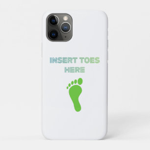 Insert Toes Here iPhone 11 Pro Case