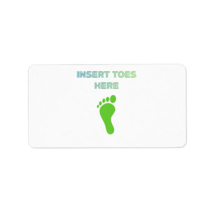 Insert Toes Here Label