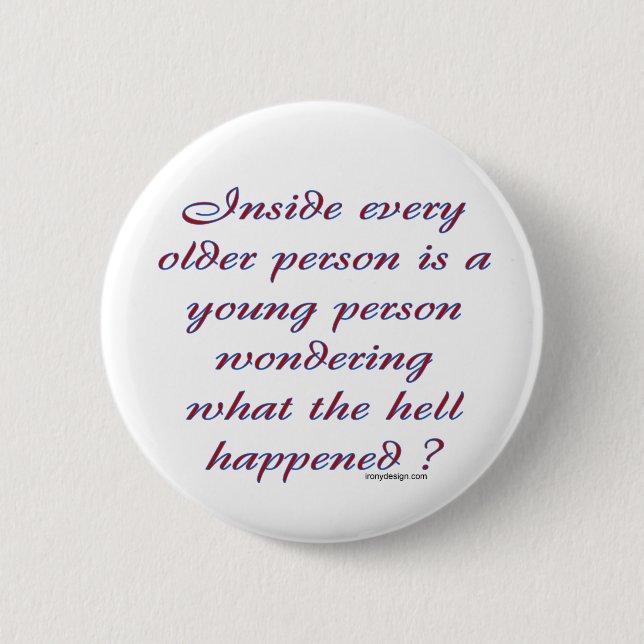 Inside Every Older Person 2 Inch Round Button (Front)