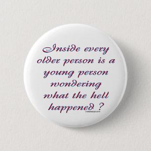 Inside Every Older Person 2 Inch Round Button