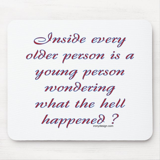 Inside Every Older Person Mouse Pad (Front)
