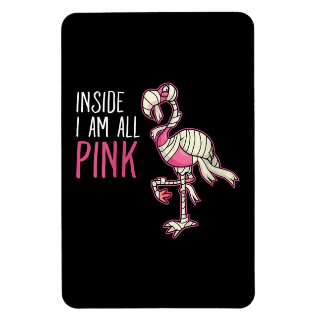 Inside I Am All Pink Flamingo | Funny Flamingo Magnet (Vertical)