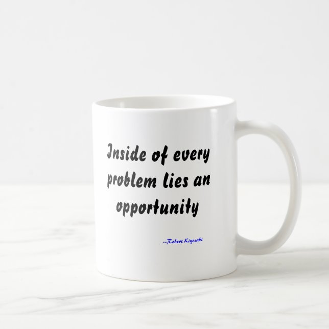 Inside of every problem lies an opportunity Mug (Right)