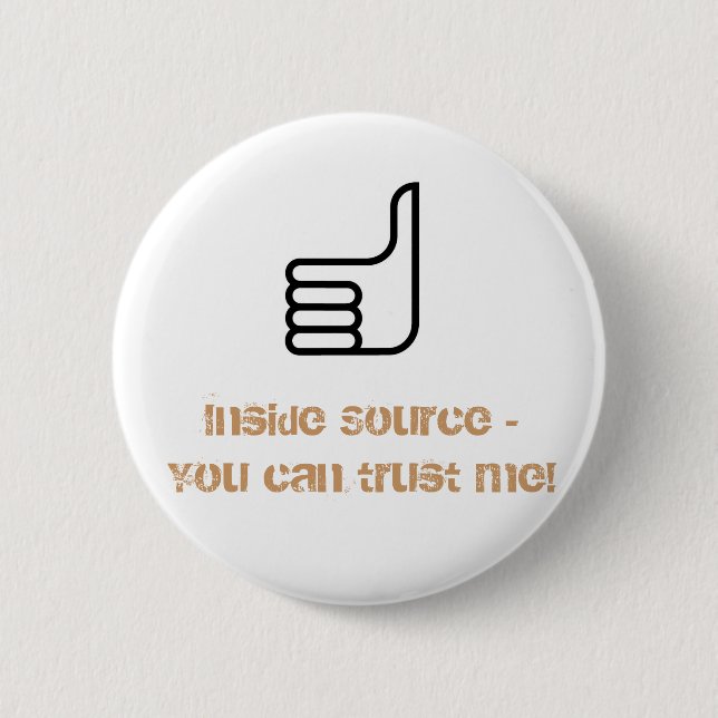Inside Source -You can trust me! 2 Inch Round Button (Front)