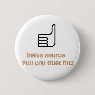 Inside Source -You can trust me! 2 Inch Round Button