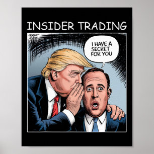 Insider Trading Trump - Funny  Poster