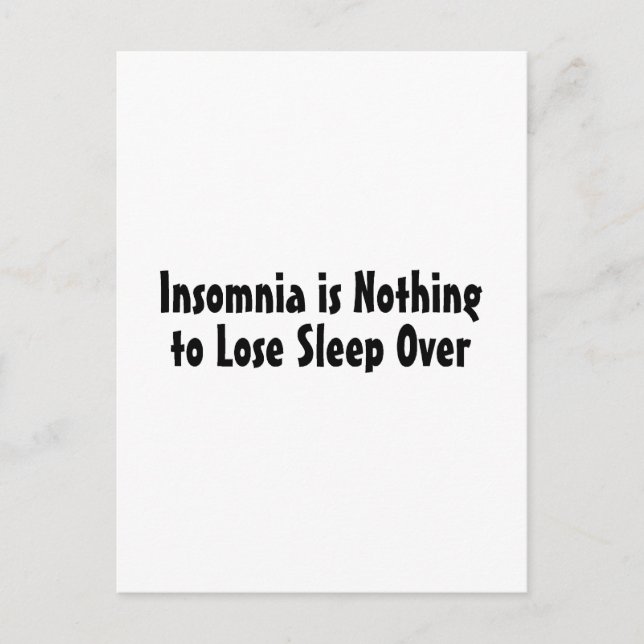 Insomnia Is Nothing To Lose Sleep Over Postcard (Front)