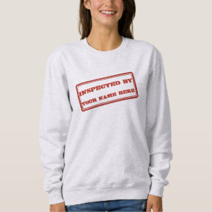 Inspected By Customizable Red Rubber Stamp Sweatsh Sweatshirt