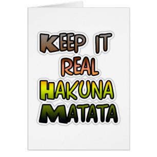 Inspiration Art "Keep It Real Hakuna Matata"