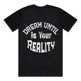 Inspiration Motivational Quote Design for Dreamers T-Shirt