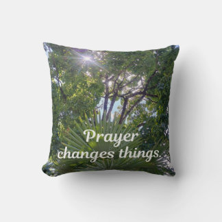 Inspiration: "Prayer changes things." Throw Pillow