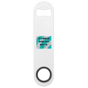 Inspiration Speed Bottle Opener 
