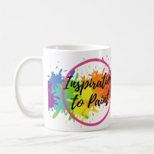 Inspiration to Paint Paint Every Day Coffee Mug