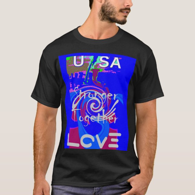 Inspiration USA We Are Stronger Together With Love T-Shirt (Front)