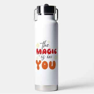 Inspiration Words "the magic is in you" Tumbler Water Bottle