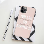 Inspiration You Are So Beautiful Positive Quote  iPhone 11Pro Max Case<br><div class="desc">Inspiration You Are So Beautiful Positive Quote</div>