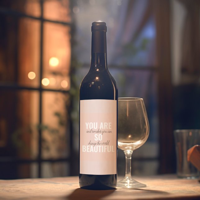 Inspiration You Are So Beautiful Positive Quote  Wine Label (Creator Uploaded)