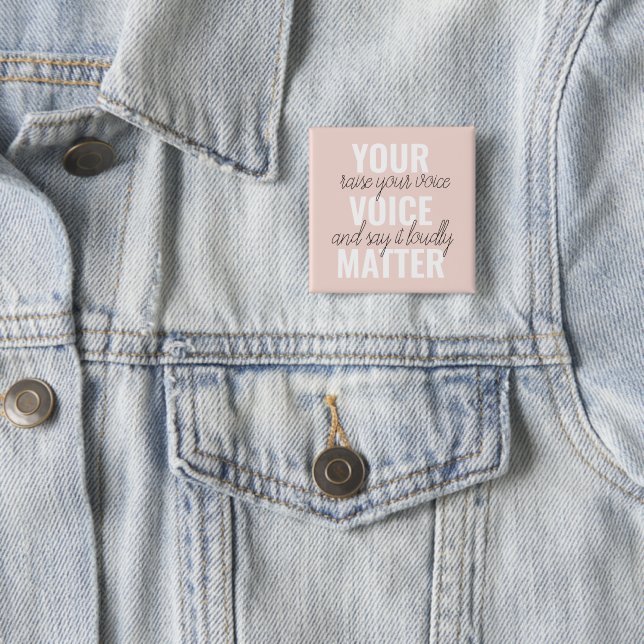 Inspiration Your Voice Matter Motivation Quote 2 Inch Square Button (In Situ)