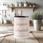 Inspiration Your Voice Matter Motivation Quote Two-Tone Coffee Mug<br><div class="desc">Inspiration Your Voice Matter Motivation Quote</div>