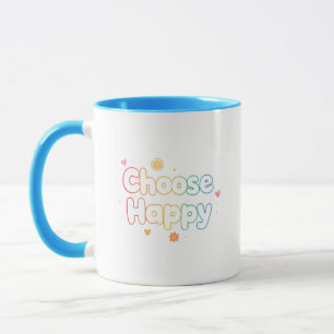Inspirational and Cheerful Positive Message Mug