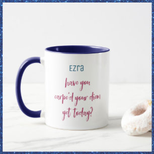 Inspirational and Empowering Carpe Diem Mug