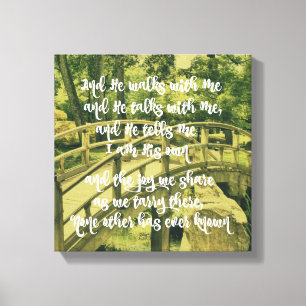 Inspirational: And He walks with me & He talks Canvas Print