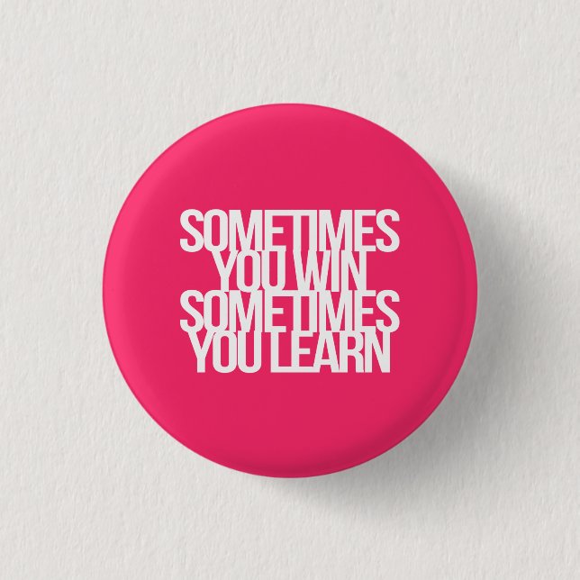 Inspirational and motivational quotes 1 inch round button (Front)