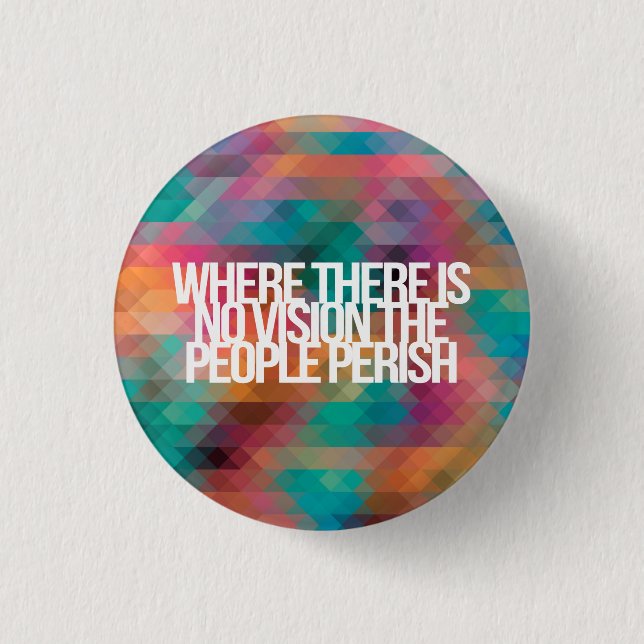 Inspirational and motivational quotes 1 inch round button (Front)
