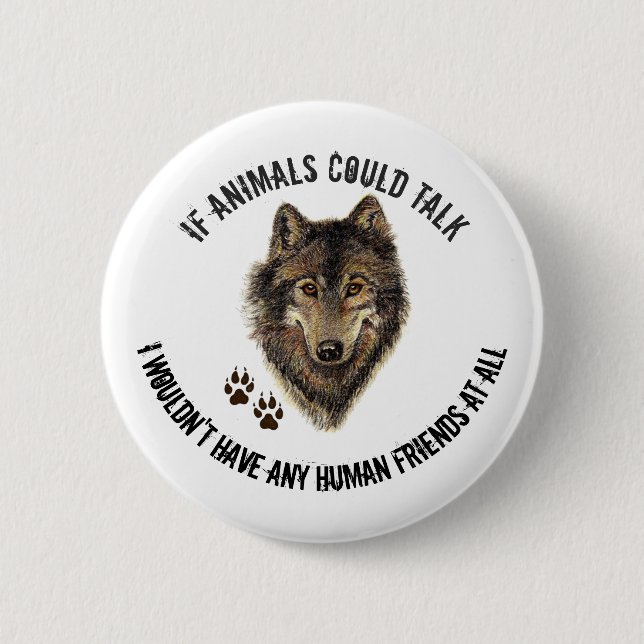 Inspirational Animal Friends Wolf Fun Quote 2 Inch Round Button (Front)