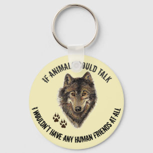 Inspirational Animal Friends Wolf Fun Quote Keychain