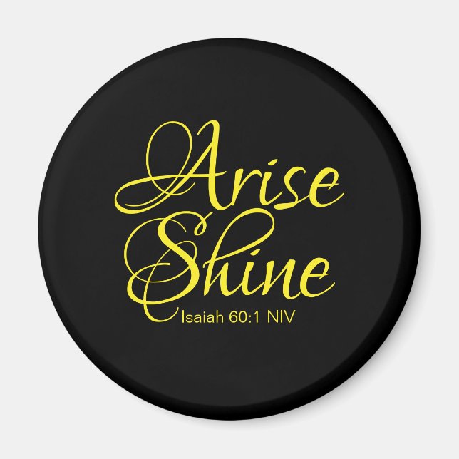 Inspirational Arise and Shine Faith Black Magnet (Front)